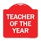 Signmission Designer Series Sign-Teacher of Year, Red & White Aluminum Sign, 18" x 18", RW-1818-22828 A-DES-RW-1818-22828 - alternate 1